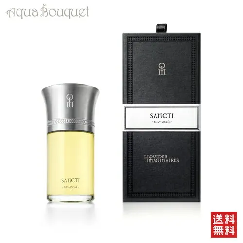 Les Liquides Imaginaires SANCTI